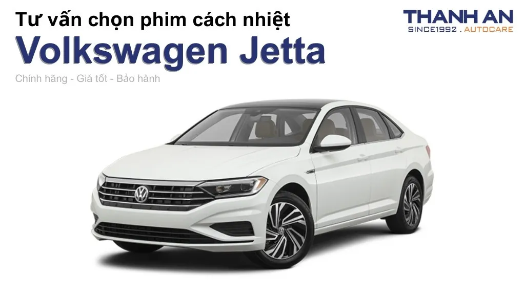 Dán phim cách nhiệt xe Volkswagen Jetta loại nào tốt? Bảng giá mới nhất