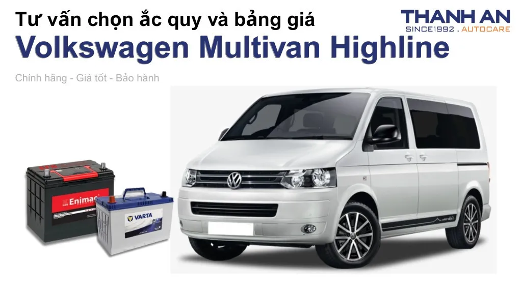 Bình ắc quy xe Volkswagen Multivan Highline loại nào tốt? Bảng giá mới nhất