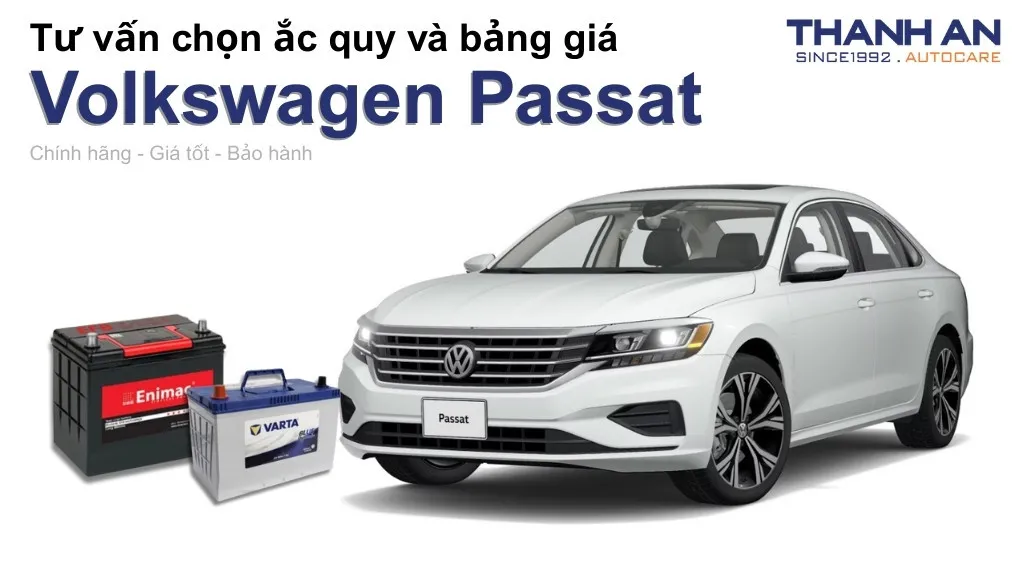 Bình ắc quy xe Volkswagen Passat loại nào tốt? Bảng giá mới nhất