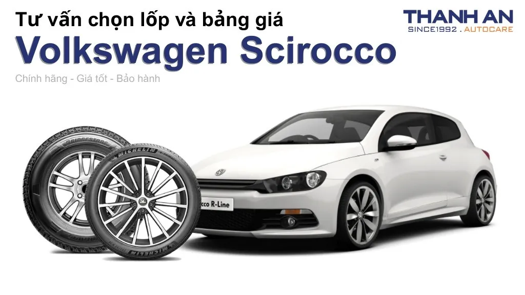 Lốp xe Volkswagen Scirocco giá bao nhiêu? Sử dụng các kích thước nào?
