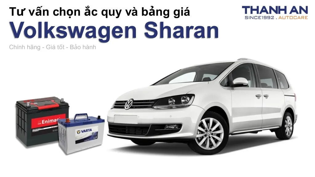 Bình ắc quy xe Volkswagen Sharan loại nào tốt? Bảng giá mới nhất