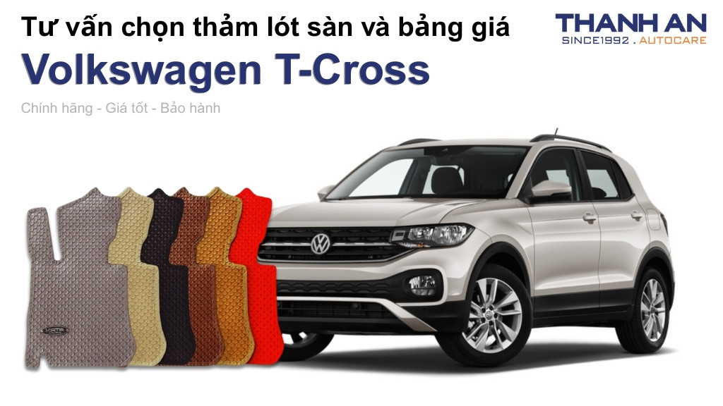 Thảm lót sàn xe Volkswagen T-Cross loại nào tốt? Bảng giá mới nhất