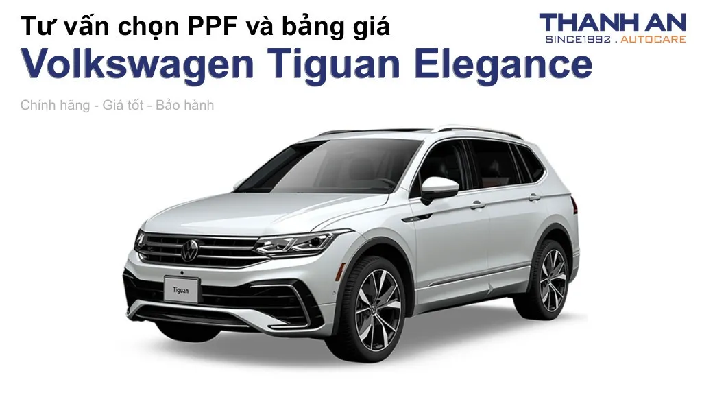 Dán PPF xe Volkswagen Tiguan Elegance loại nào tốt? Bảng giá mới nhất