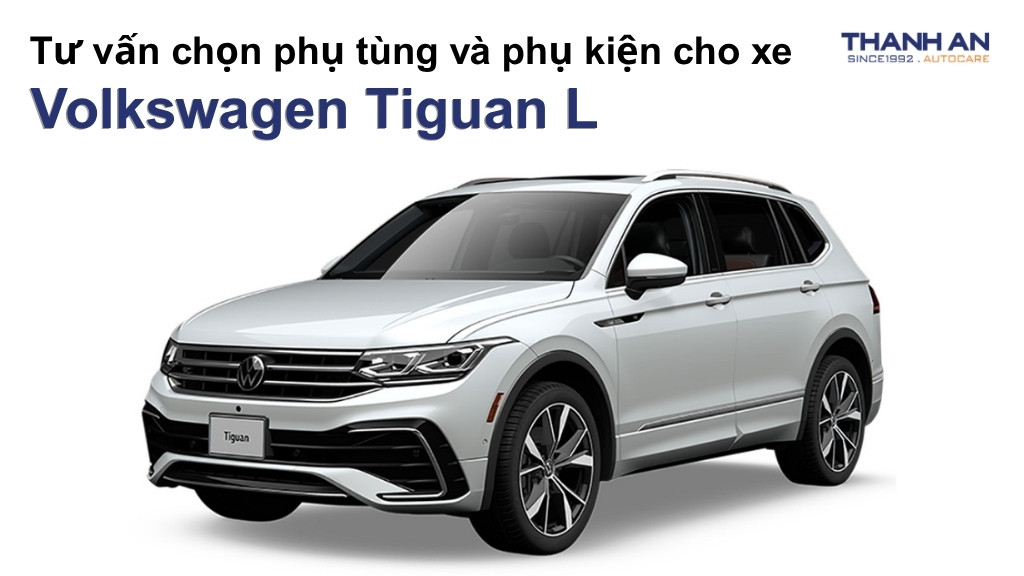 Phụ tùng và phụ kiện xe Volkswagen Tiguan L