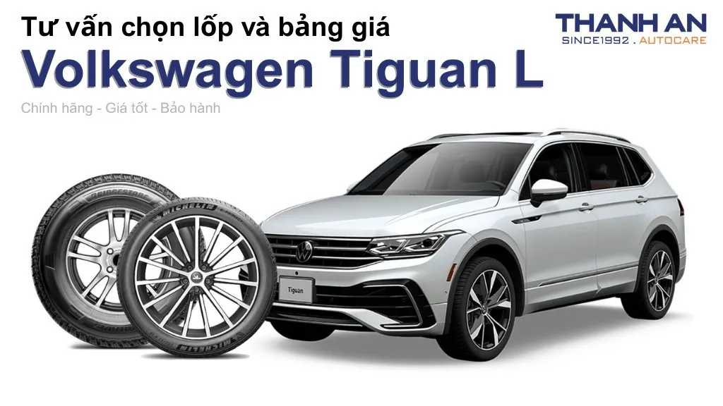 Lốp xe Volkswagen Tiguan L giá bao nhiêu? Sử dụng các kích thước nào?