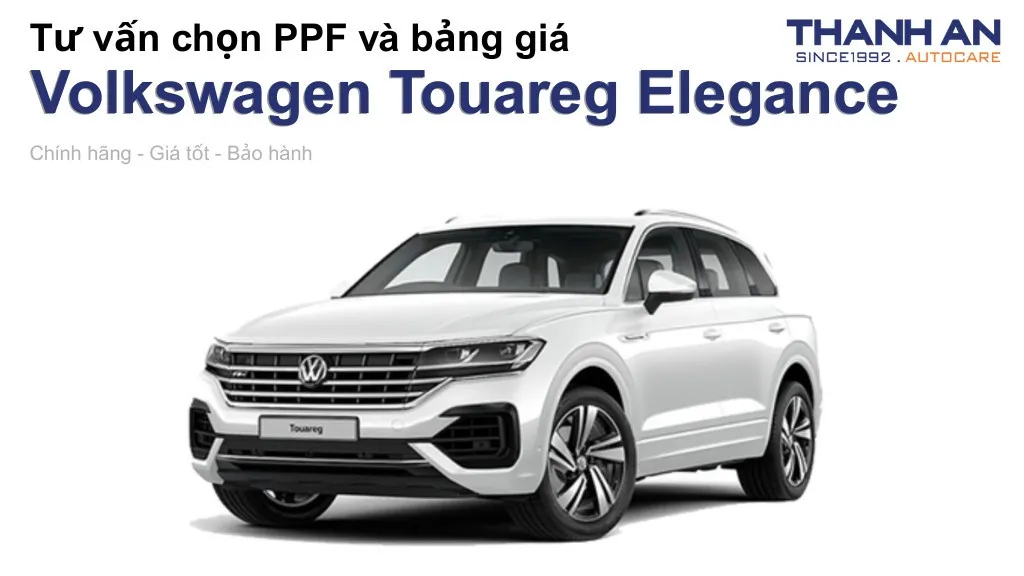 Dán PPF xe Volkswagen Touareg Elegance loại nào tốt? Bảng giá mới nhất