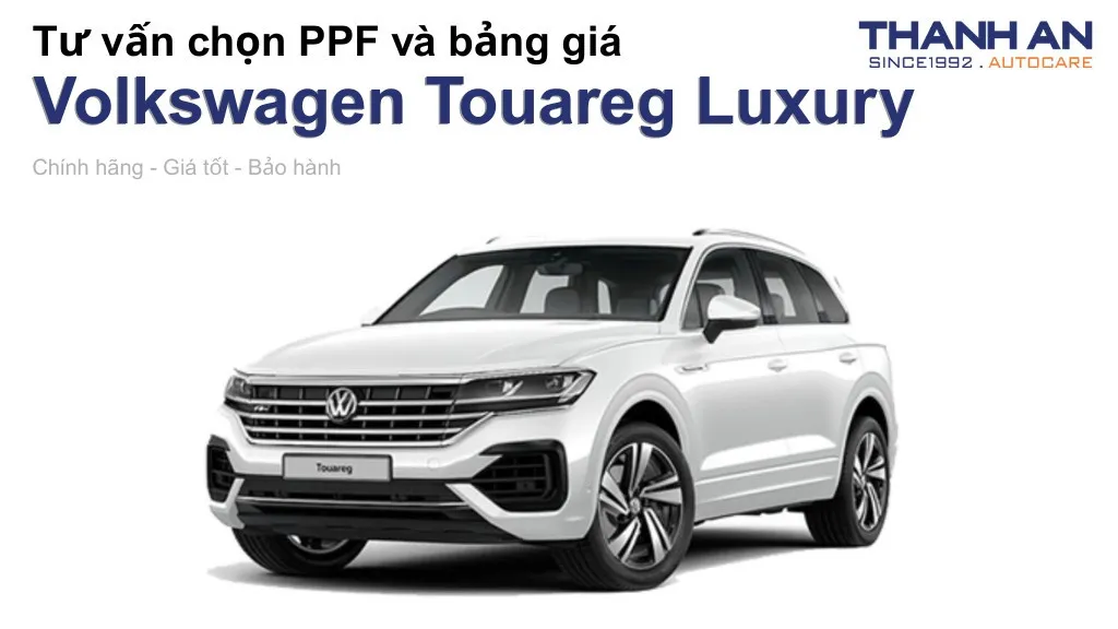 Dán PPF xe Volkswagen Touareg Luxury loại nào tốt? Bảng giá mới nhất