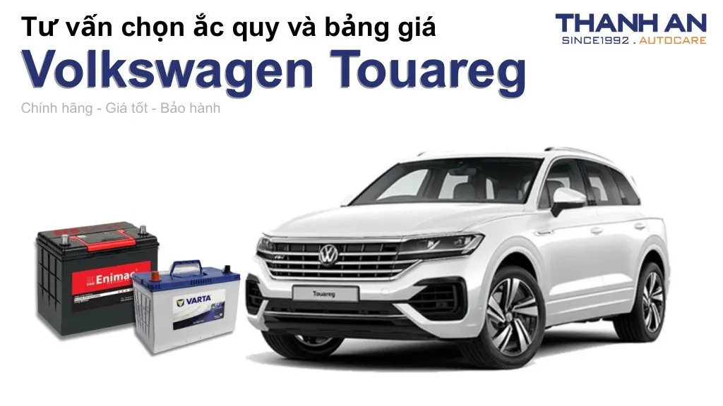 Bình ắc quy xe Volkswagen Touareg loại nào tốt? Bảng giá mới nhất