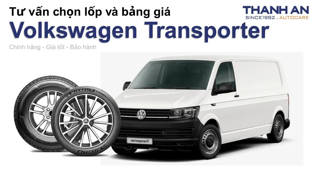 Lốp xe Volkswagen Transporter giá bao nhiêu? Sử dụng các kích thước nào?