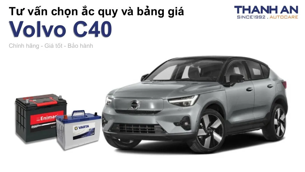 Bình ắc quy xe Volvo C40 loại nào tốt? Bảng giá mới nhất