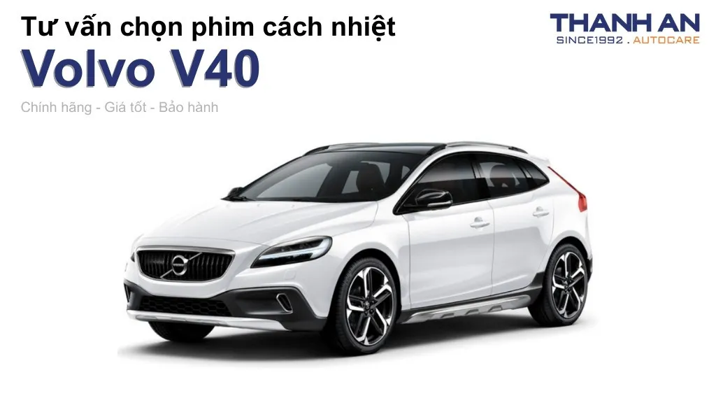 Dán phim cách nhiệt xe Volvo V40 loại nào tốt? Bảng giá mới nhất