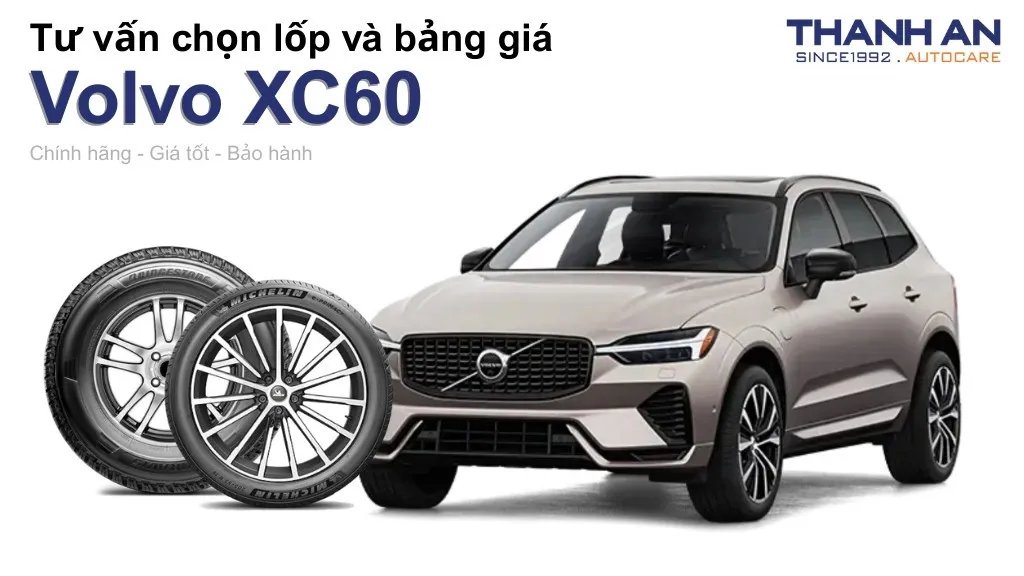 Lốp xe Volvo XC60 giá bao nhiêu? Sử dụng các kích thước nào?