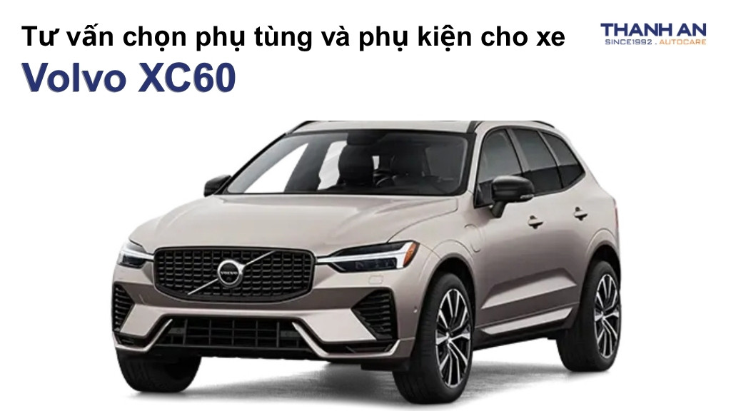 Phụ tùng và phụ kiện xe Volvo XC60