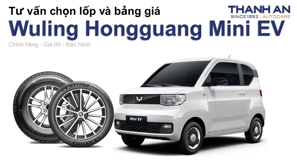 Lốp xe Wuling Hongguang Mini EV giá bao nhiêu? Sử dụng các kích thước nào?