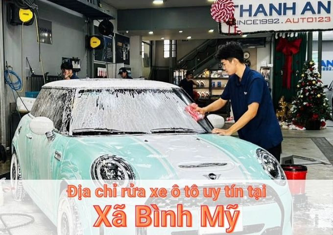 Top 5+ địa chỉ trung tâm rửa xe ô tô uy tín tại Xã Bình Mỹ TPHCM