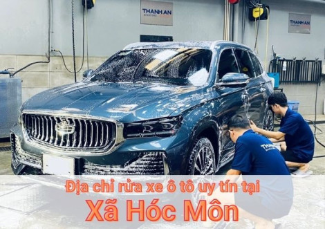 Top 5+ địa chỉ trung tâm rửa xe ô tô uy tín tại Xã Hóc Môn TPHCM