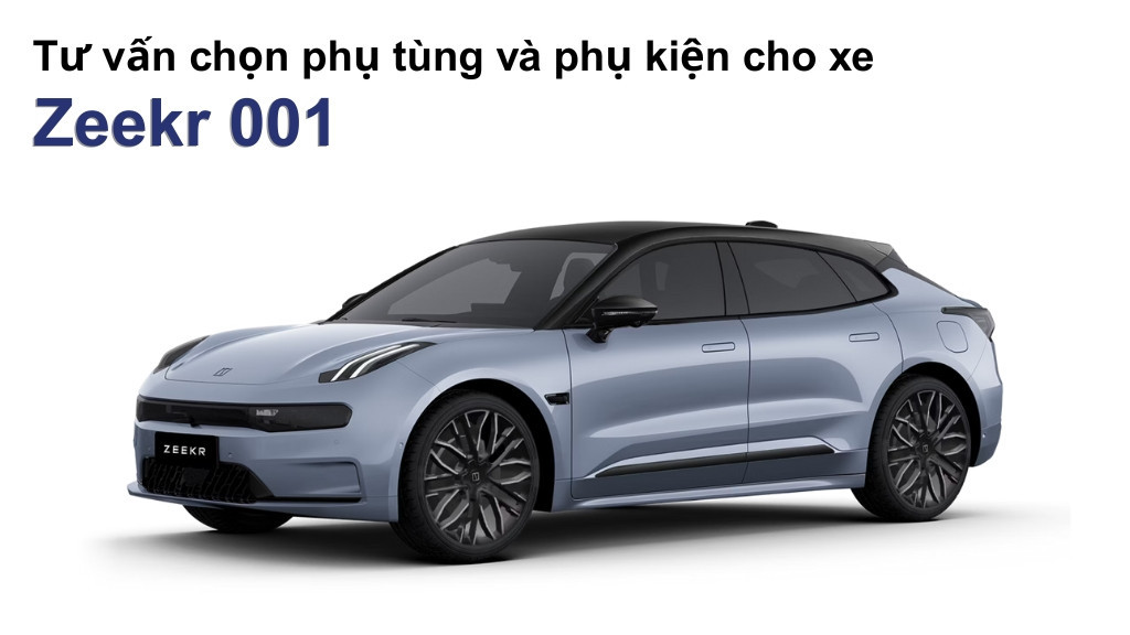 Phụ tùng và phụ kiện xe Zeekr 001