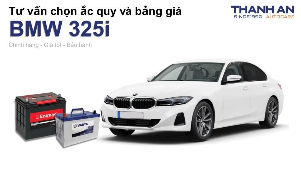 Bình ắc quy xe BMW 325i loại nào tốt? Bảng giá mới nhất