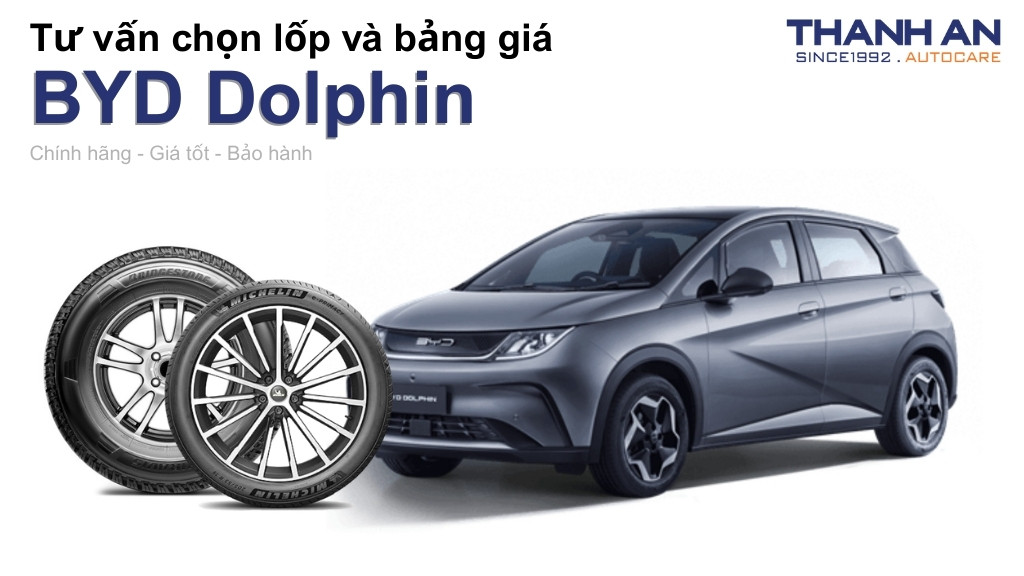 Lốp xe BYD Dolphin giá bao nhiêu? Sử dụng các kích thước nào?