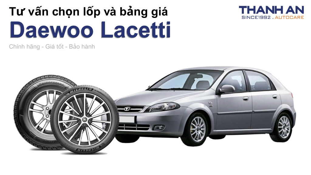 Lốp xe Daewoo Lacetti giá bao nhiêu? Sử dụng các kích thước nào?