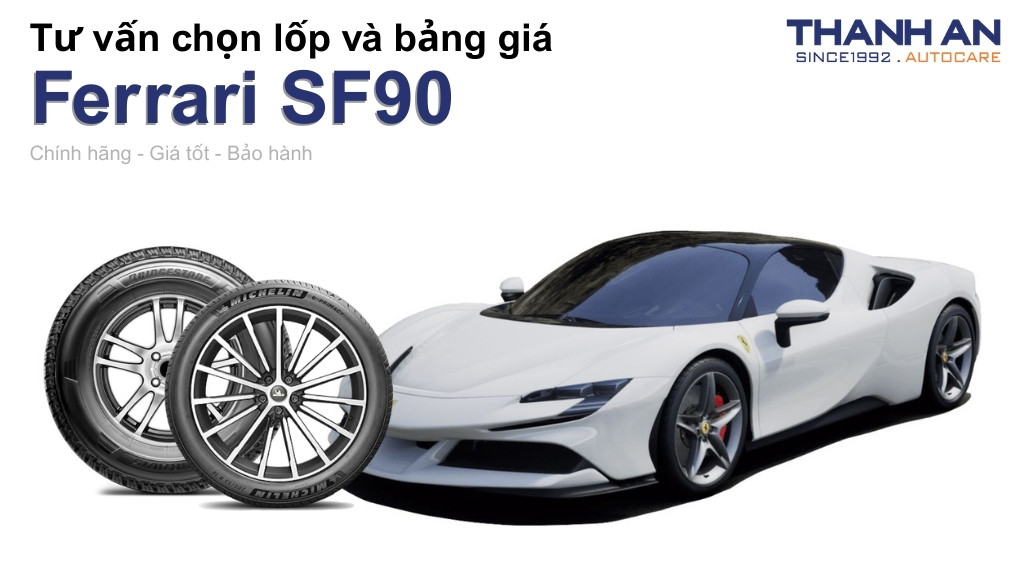Lốp xe Ferrari SF90 giá bao nhiêu? Sử dụng các kích thước nào?