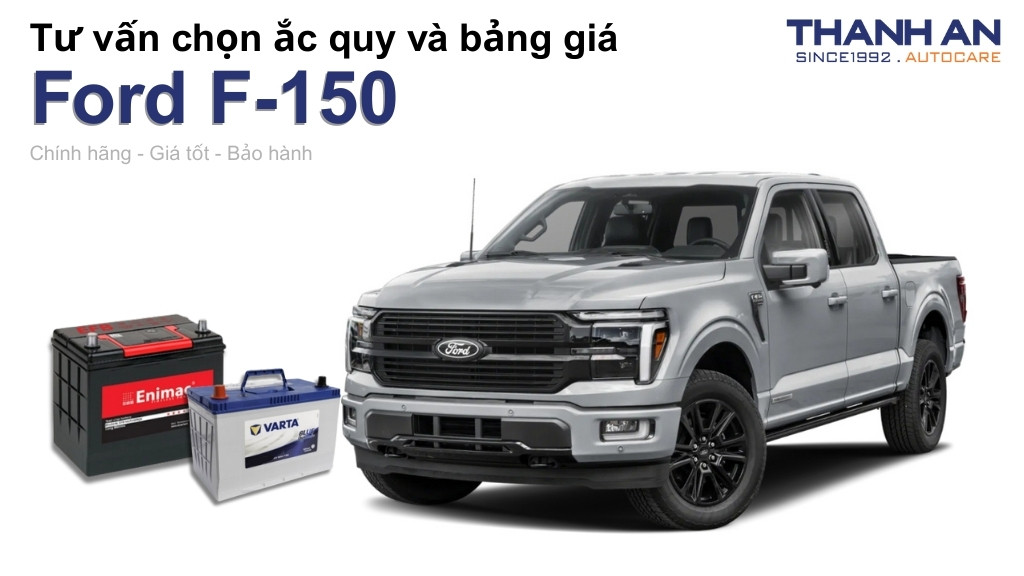 Bình ắc quy xe Ford F-150 loại nào tốt? Bảng giá mới nhất