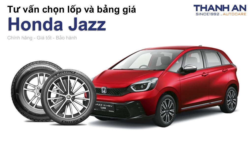 Lốp xe Honda Jazz giá bao nhiêu? Sử dụng các kích thước nào?