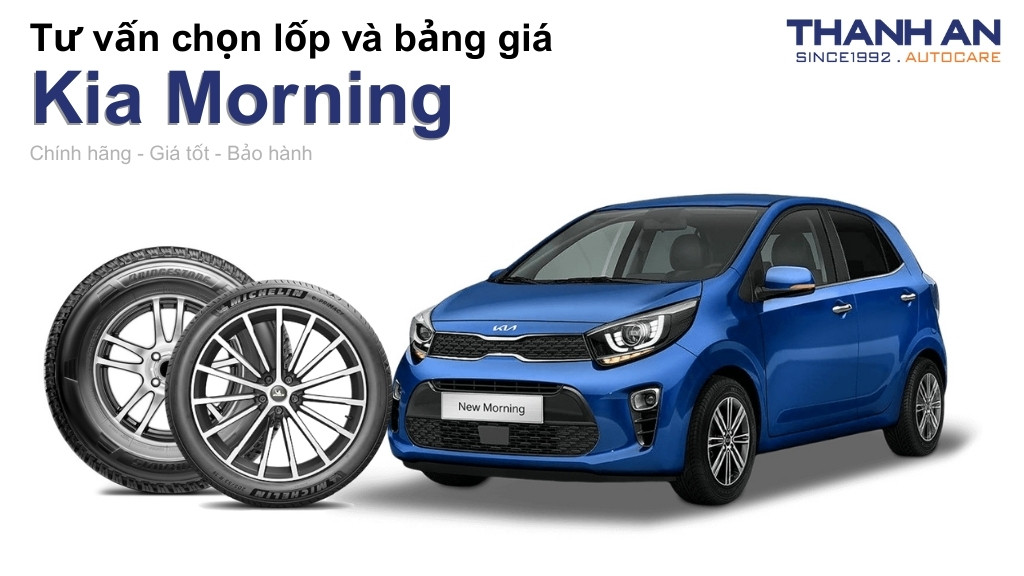 Lốp xe Kia Morning giá bao nhiêu? Sử dụng các kích thước nào?