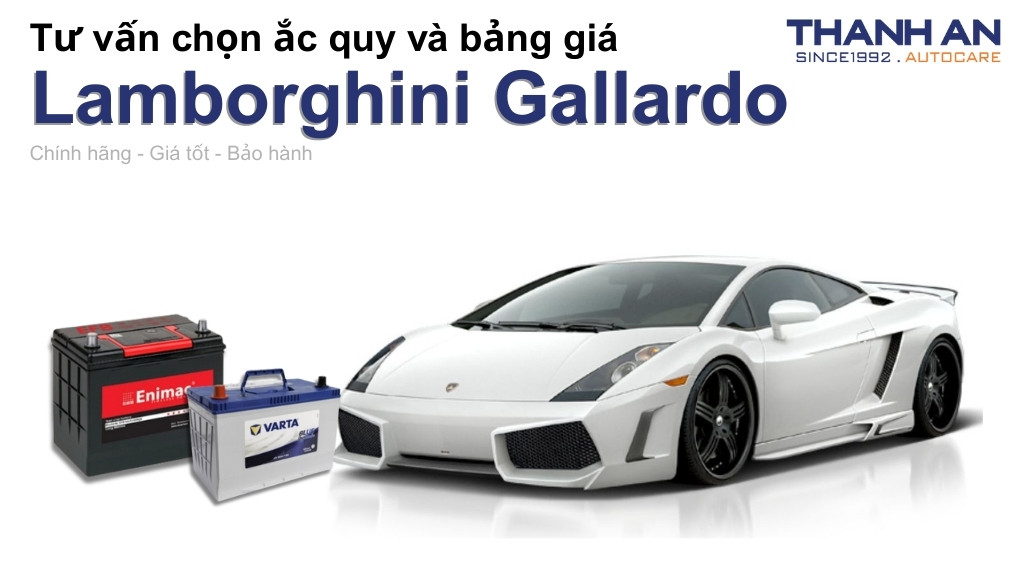 Bình ắc quy xe Lamborghini Gallardo loại nào tốt? Bảng giá mới nhất