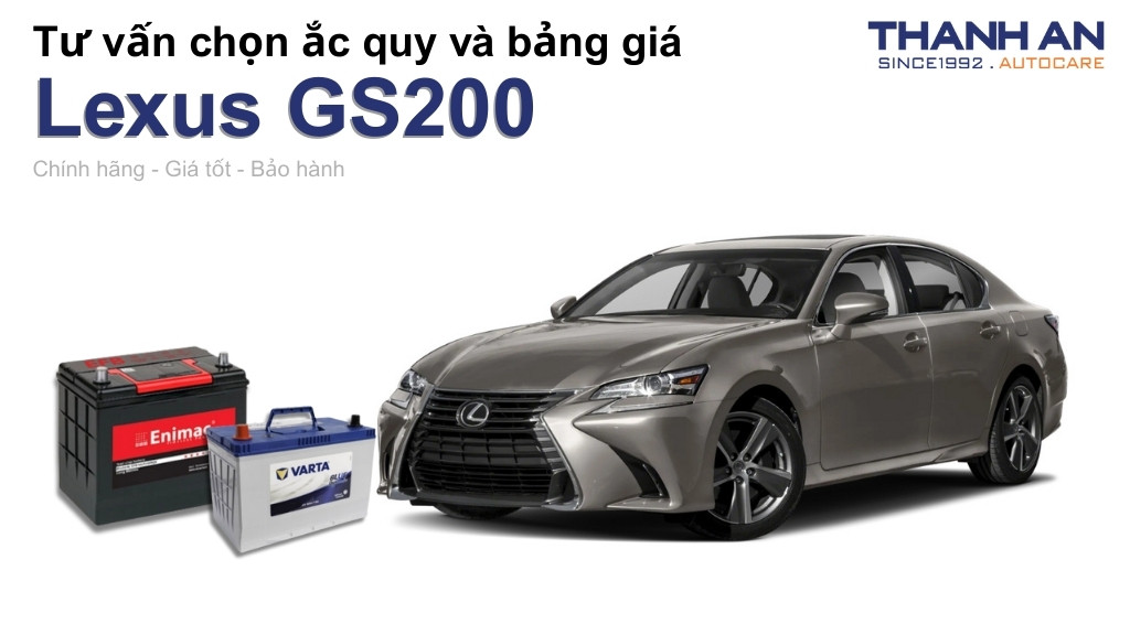 Bình ắc quy xe Lexus GS200 loại nào tốt? Bảng giá mới nhất