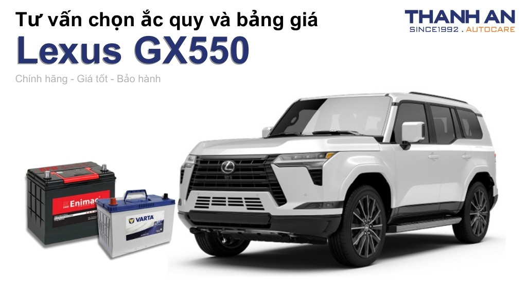 Bình ắc quy xe Lexus GX550 loại nào tốt? Bảng giá mới nhất