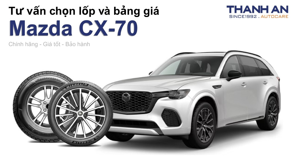 Lốp xe Mazda CX-70 giá bao nhiêu? Sử dụng các kích thước nào?