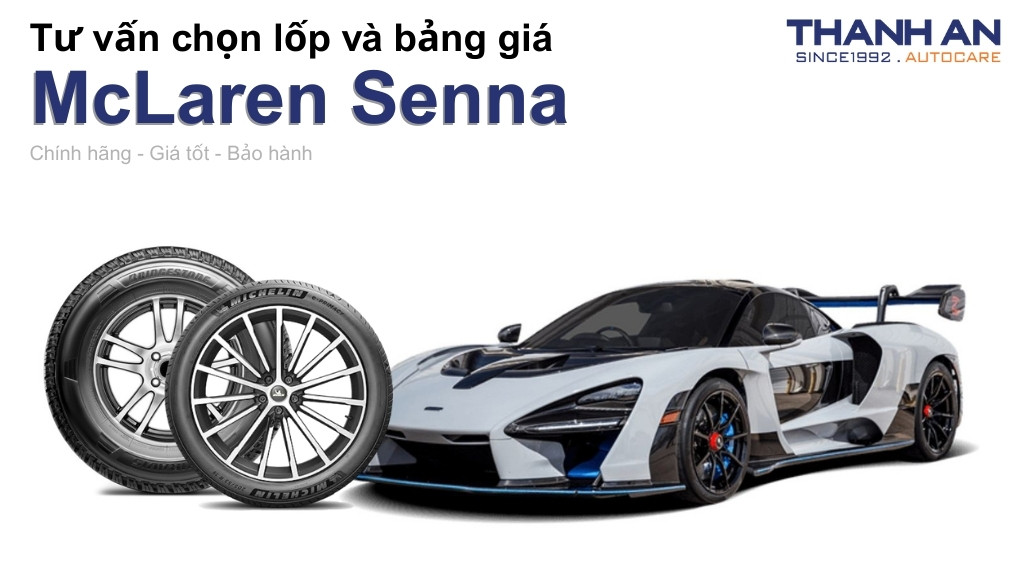 Lốp xe McLaren Senna giá bao nhiêu? Sử dụng các kích thước nào?
