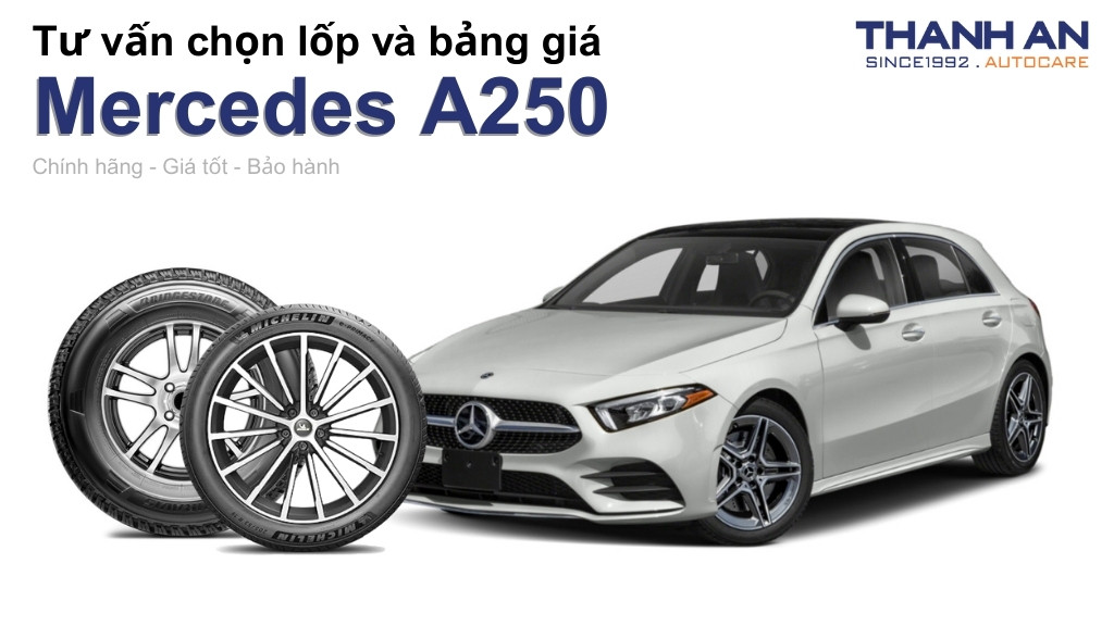 Lốp xe Mercedes A250 giá bao nhiêu? Sử dụng các kích thước nào?