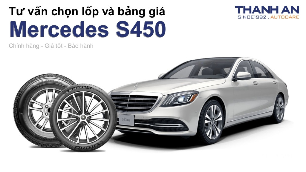 Lốp xe Mercedes S450 giá bao nhiêu? Sử dụng các kích thước nào?