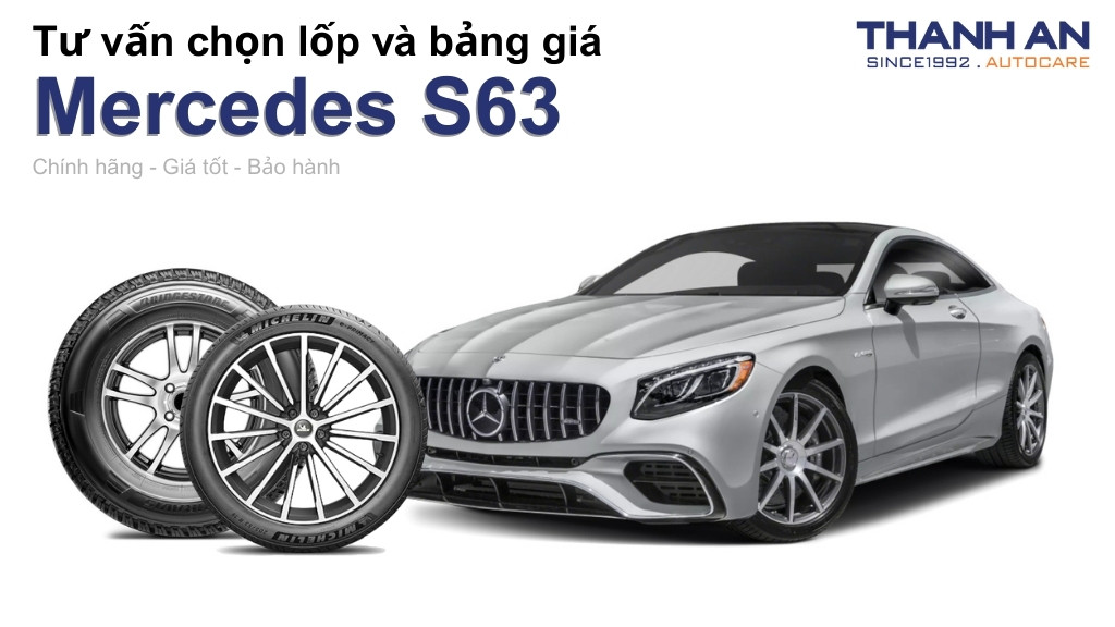 Lốp xe Mercedes S63 giá bao nhiêu? Sử dụng các kích thước nào?