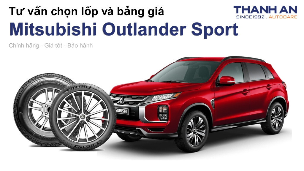 Lốp xe Mitsubishi Outlander Sport giá bao nhiêu? Sử dụng các kích thước nào?
