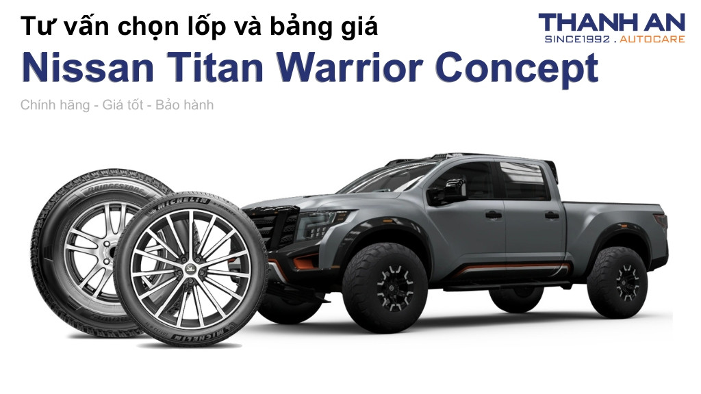Lốp xe Nissan Titan Warrior Concept giá bao nhiêu? Sử dụng các kích thước nào?