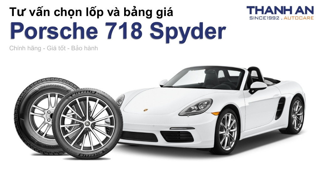 Lốp xe Porsche 718 Spyder giá bao nhiêu? Sử dụng các kích thước nào?