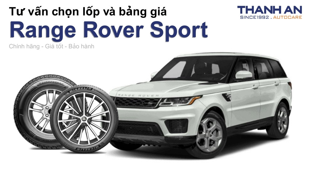 Lốp xe Range Rover Sport giá bao nhiêu? Sử dụng các kích thước nào?