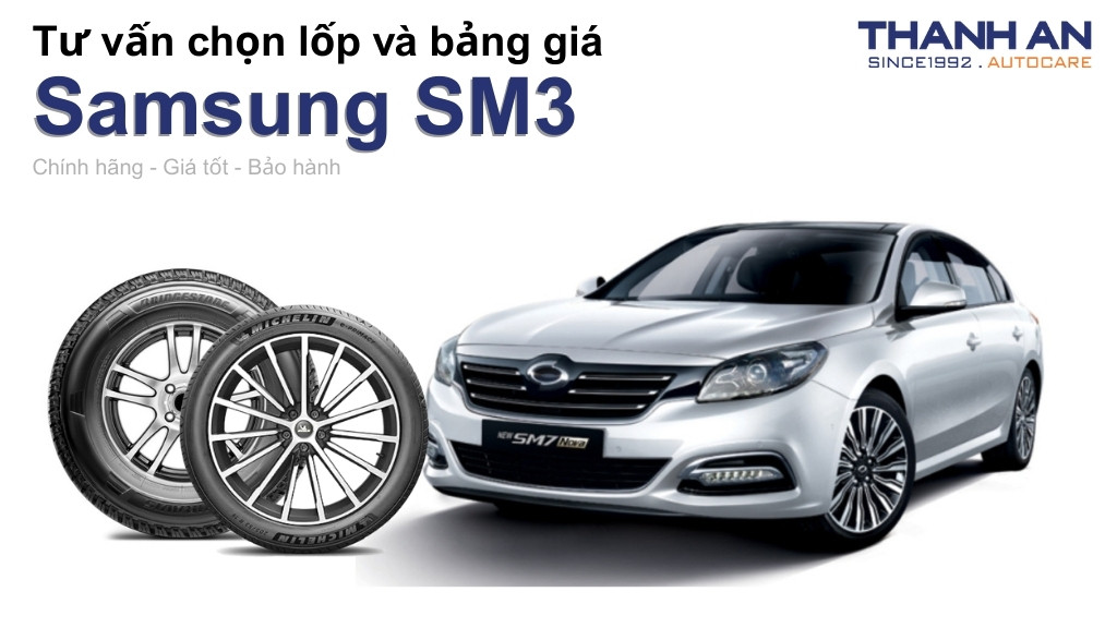 Lốp xe Samsung SM3 giá bao nhiêu? Sử dụng các kích thước nào?